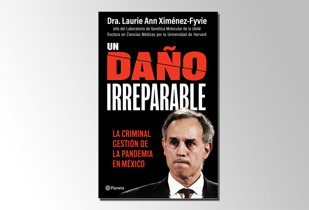 Un daño irreparable: La criminal gestión de la pandemia en México