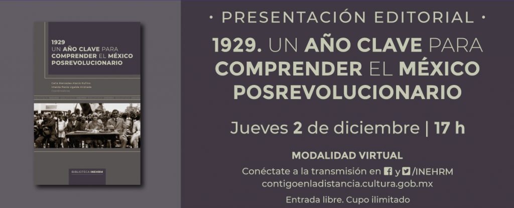 El INEHRM presenta el libro: 1929: Un año clave para entender al México posrevolucionario