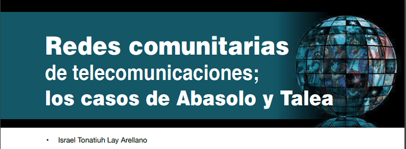 Protegido: Redes comunitarias de telecomunicaciones; los casos de Abasolo y Talea