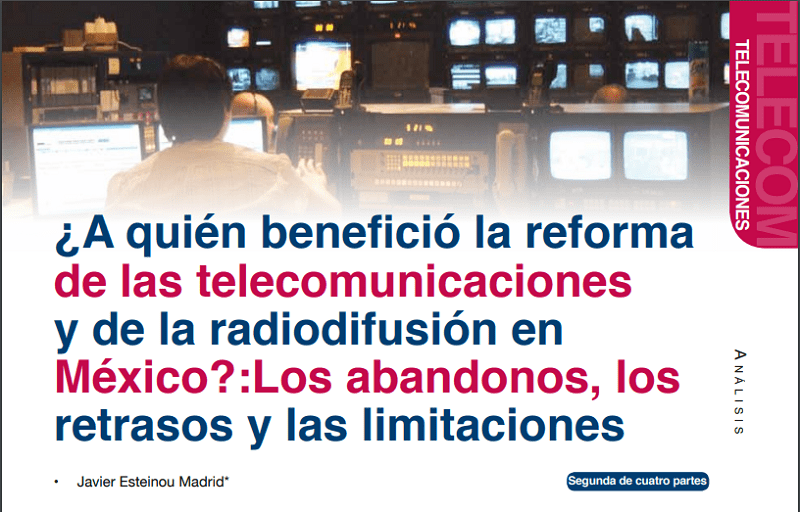 Protegido: ¿A quién benefició la reforma de las telecomunicaciones y de la radiodifusión en México?: Los abandonos, los retrasos y las limitaciones