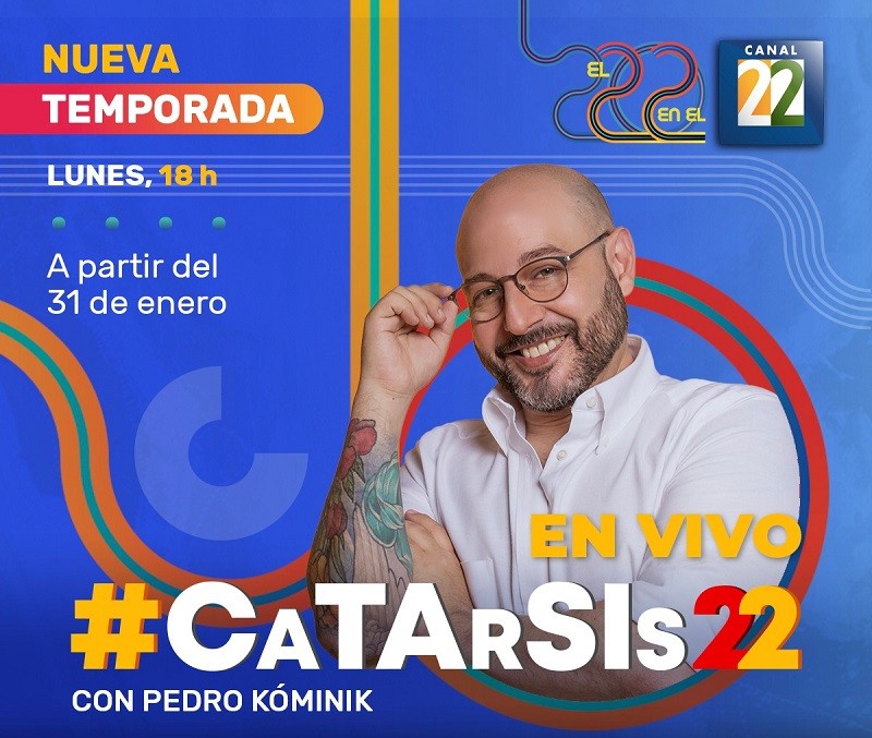 Canal 22 estrena una nueva temporada de #Catarsis22 con Pedro Kóminik