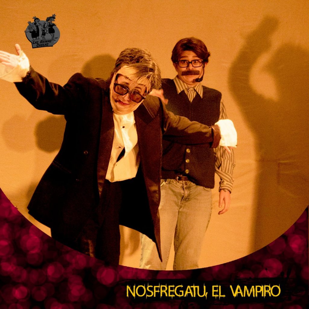 Las Reinas Chulas presentan su cabaret expresionista mexicano con: «Nosfregatu. El vampiro»