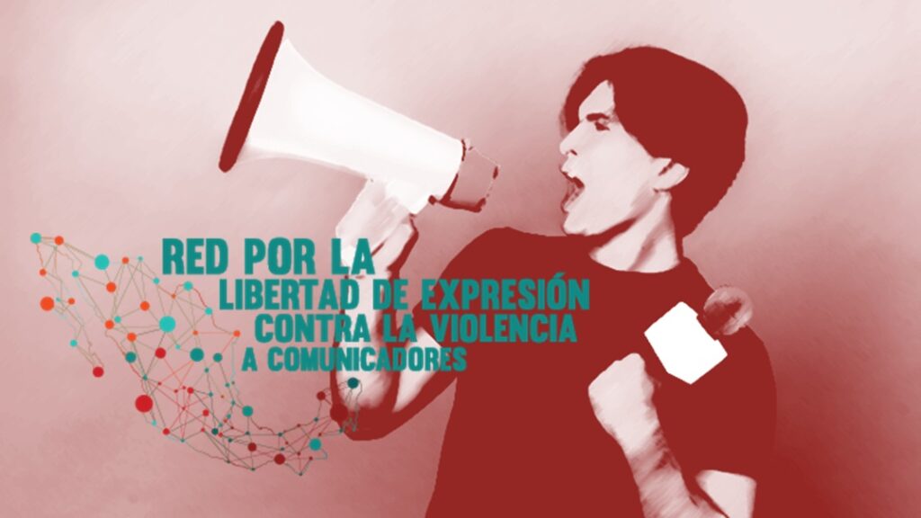 ¿Por qué crear una red para denunciar la violencia que padecen comunicadores y/o periodistas en México?