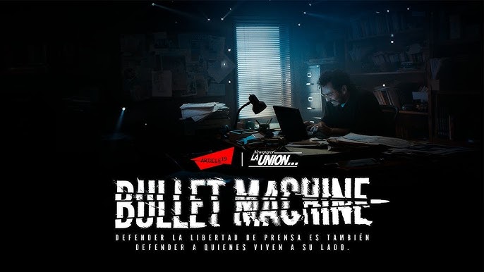 Bullet Machine; violencia contra periodistas impacta en sus familias