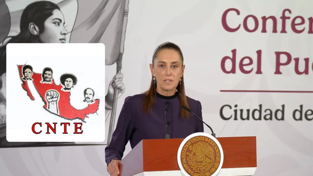 Sheinbaum emplaza a la CNTE a la negociación, la agrupación responde con huelga nacional